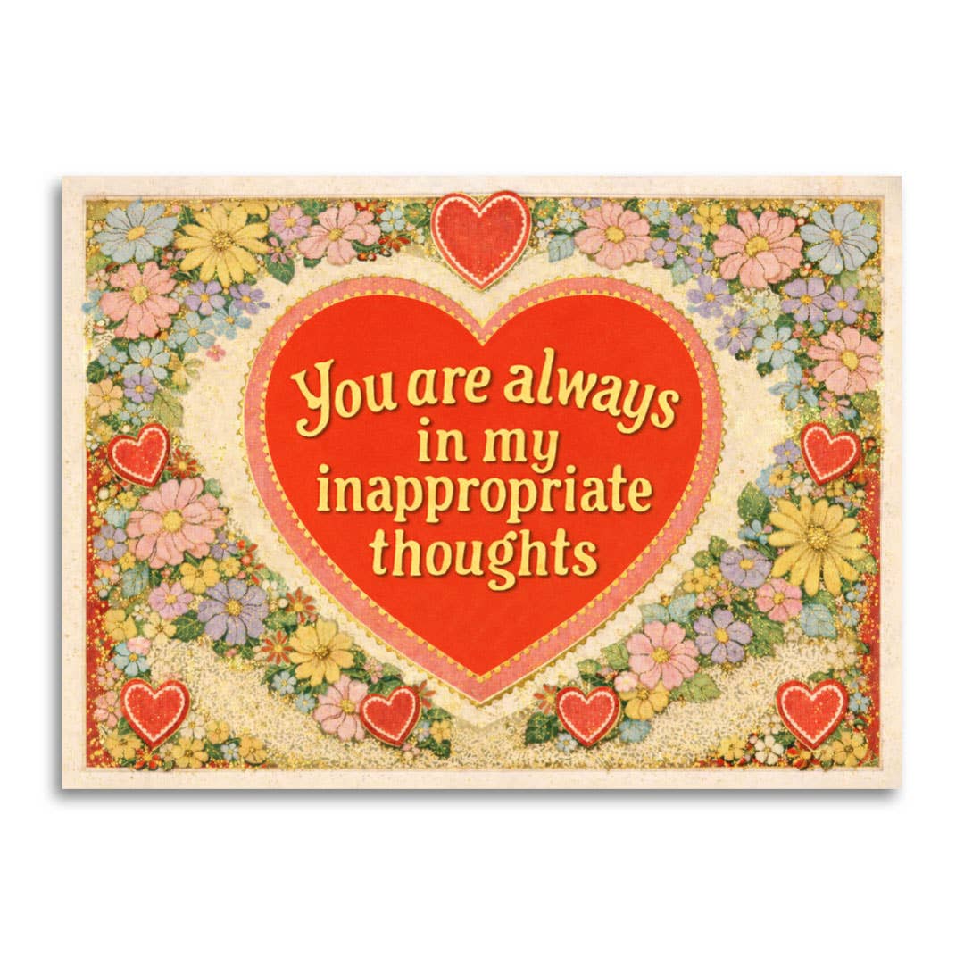 you are always in my inappropriate thoughts - love card