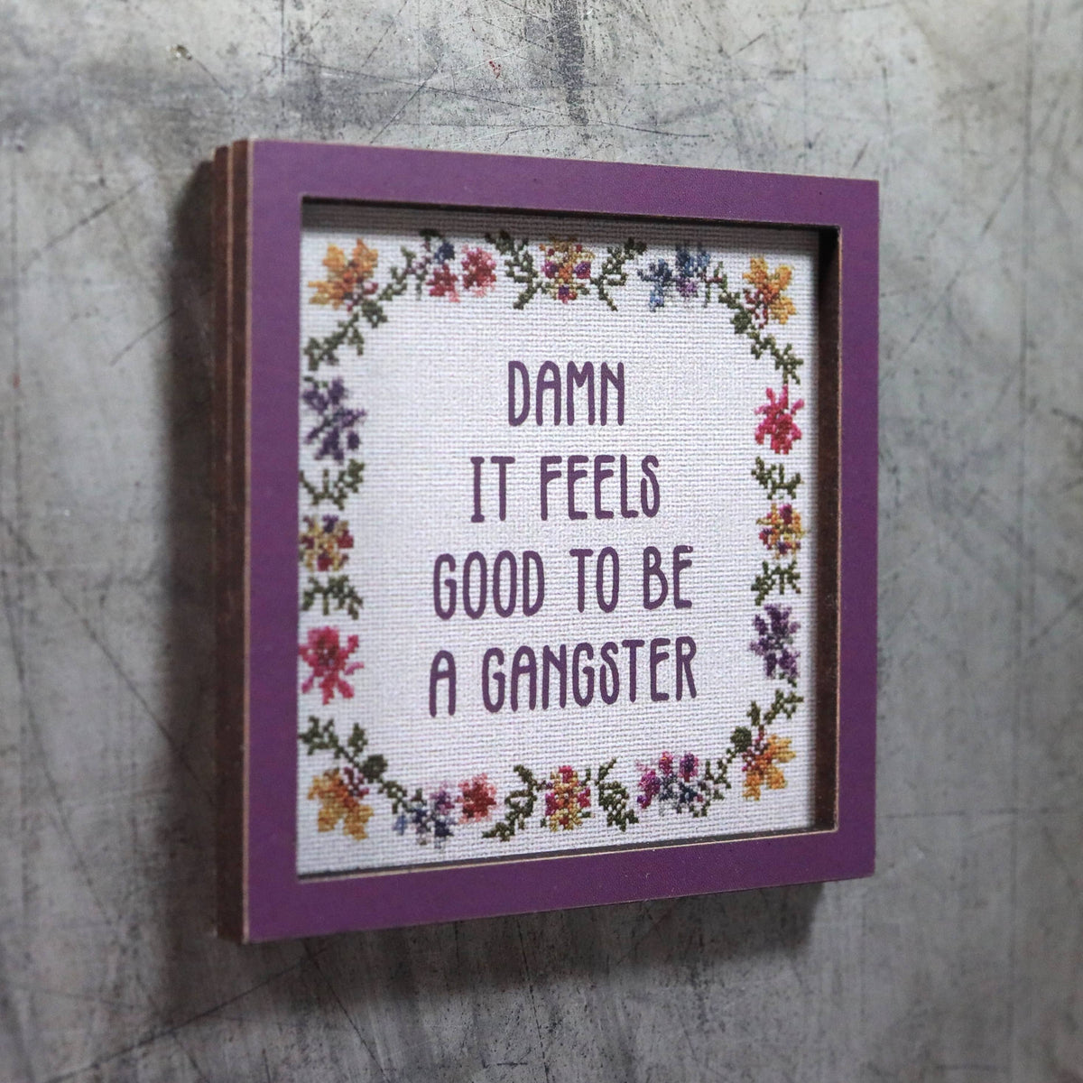 damn it feels good to be a gangster - funny wooden magnet