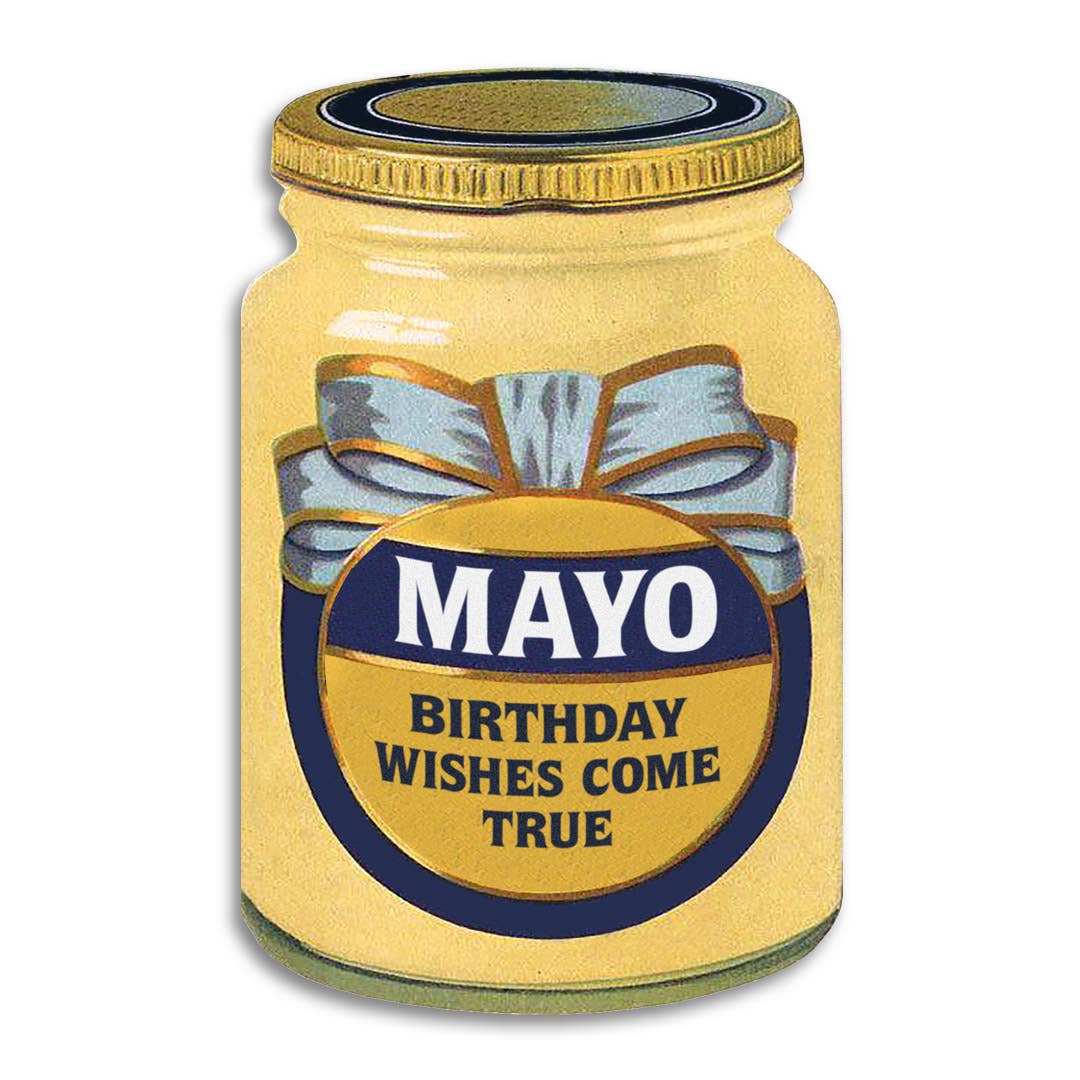 mayo birthday wishes come true - funny random greeting