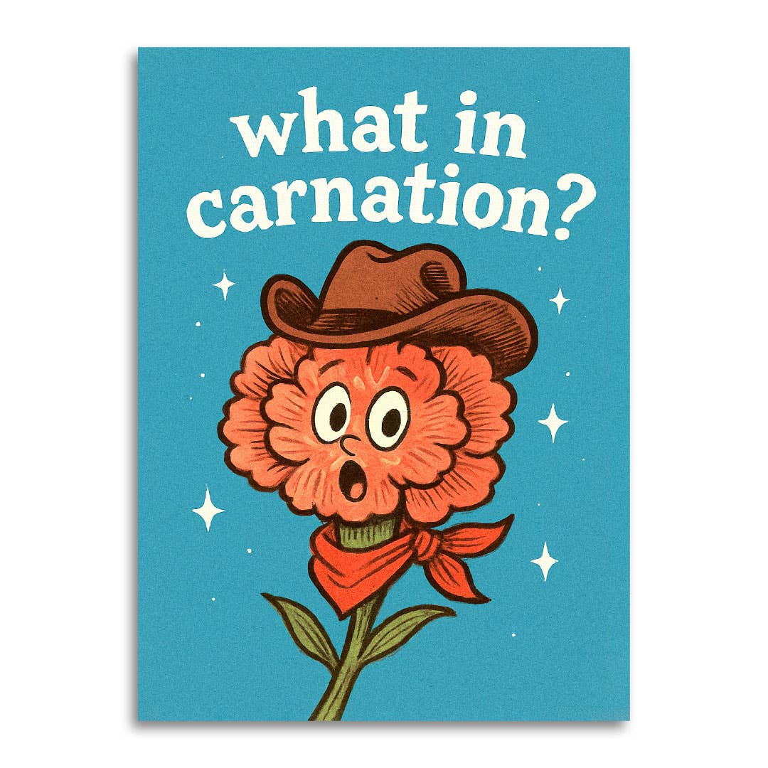 what in carnation? - funny greeting card