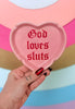 god loves sluts ashtray