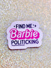 find me barbie politicking sticker