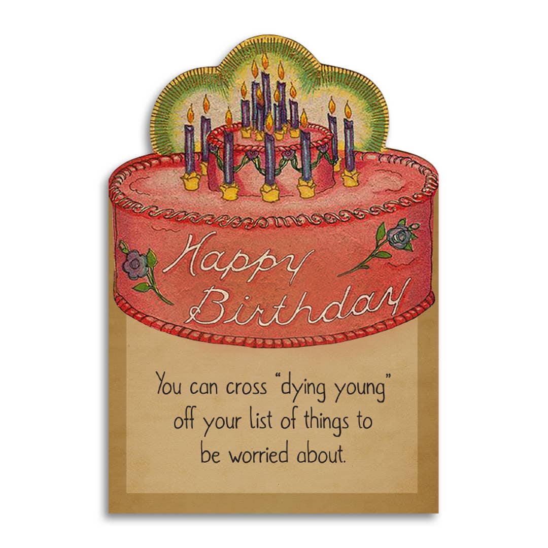 happy birthday you can cross “dying young” off your list card