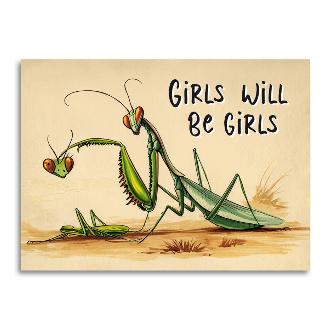 girls will be girls - funny feminist praying mantis card