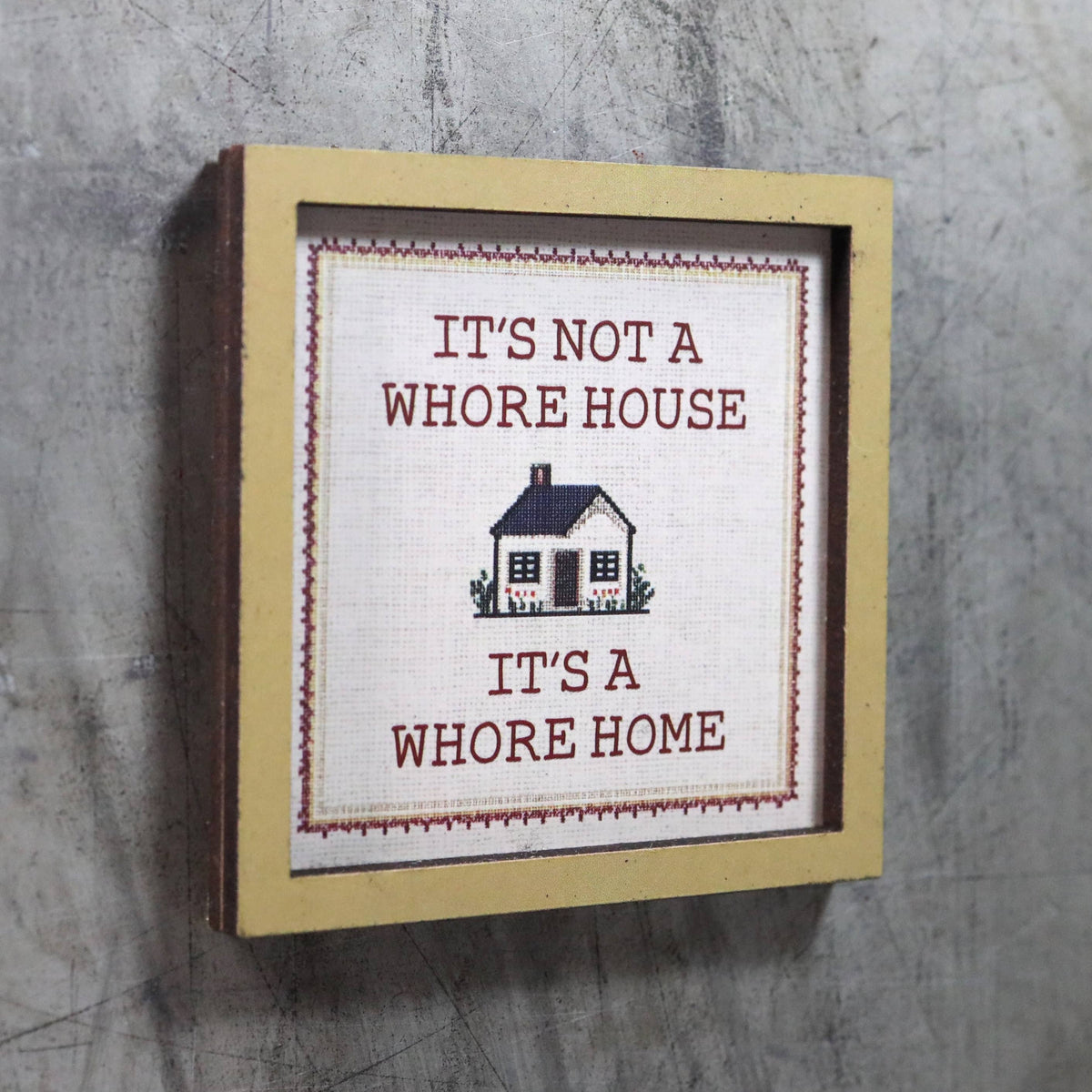 it's not a whore house. it's a whore home - wooden magnet