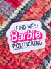 find me barbie politicking sticker