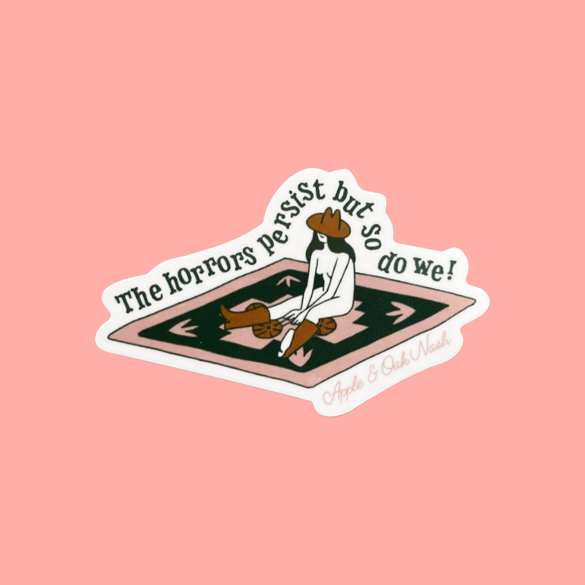 the horrors persist but so do we! sticker