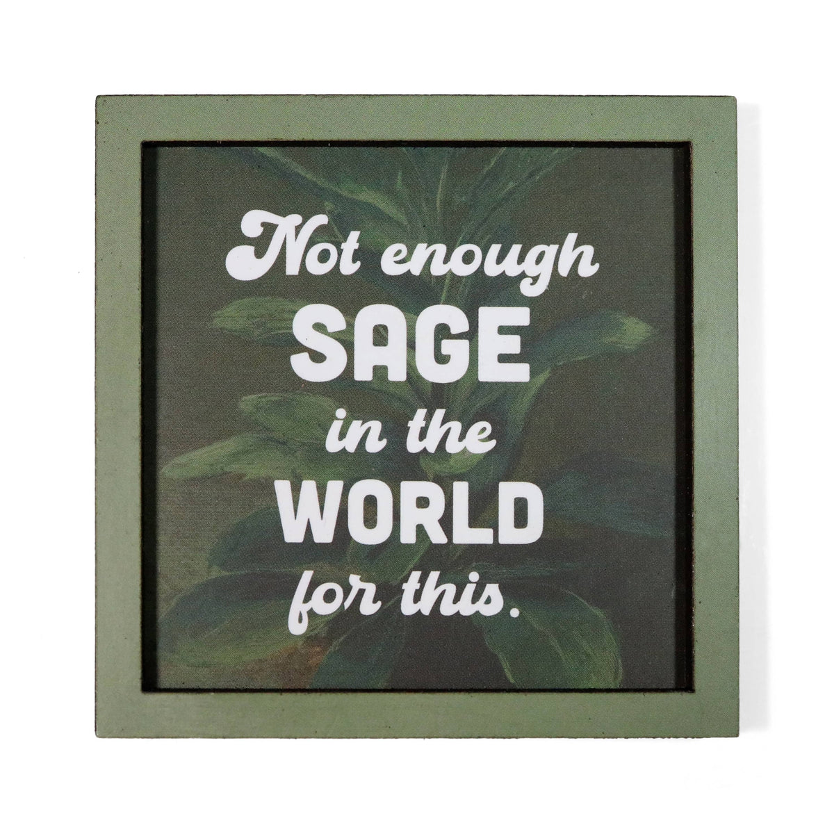 not enough sage - funny wooden magnet