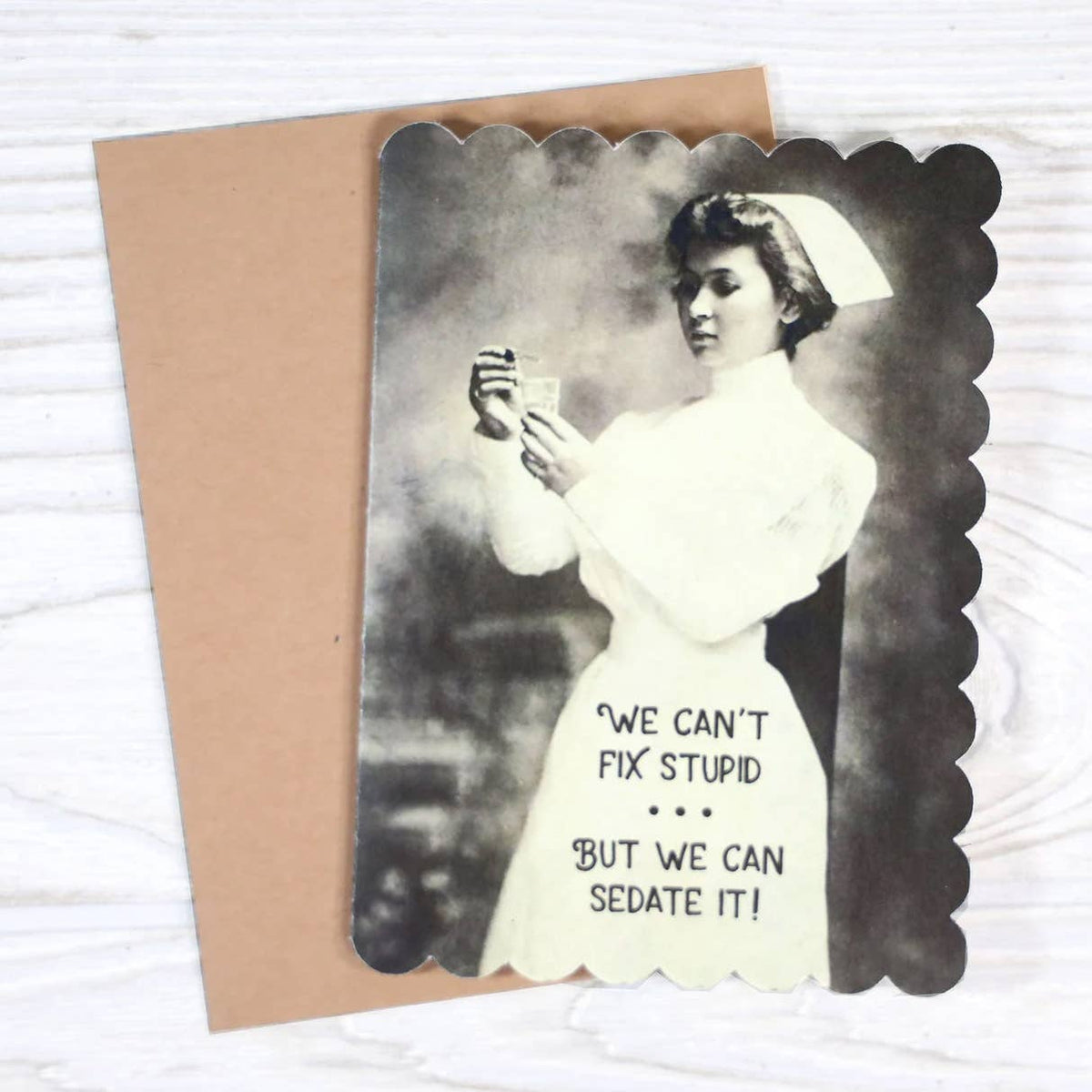 we can’t fix stupid but we can sedate it card