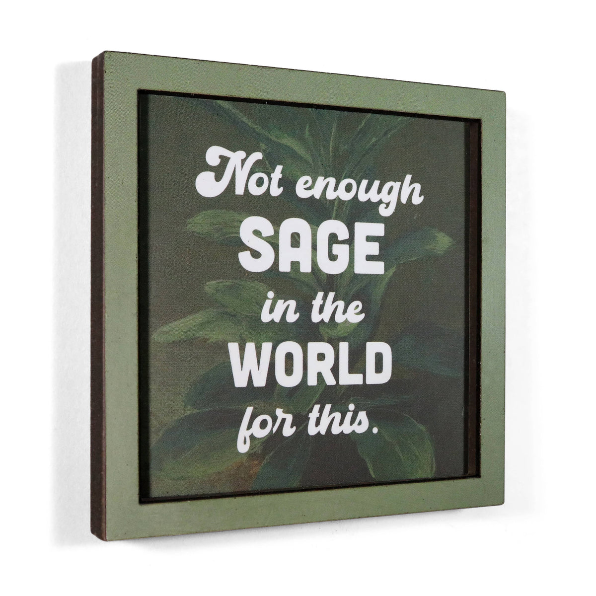 not enough sage - funny wooden magnet