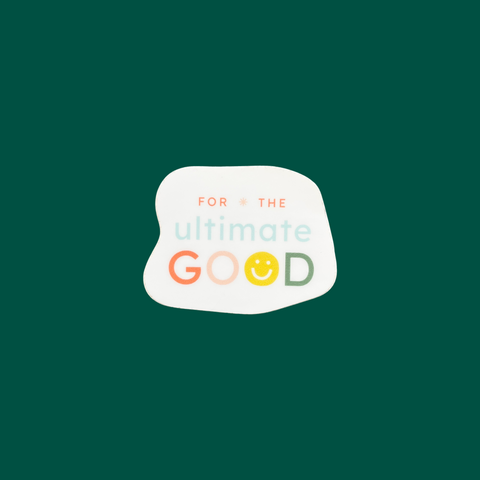for the ultimate good sticker