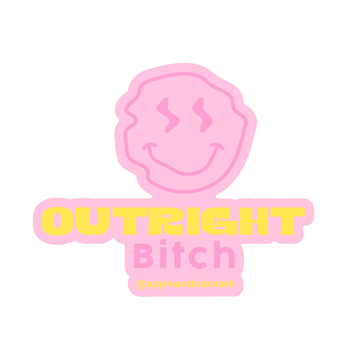outright bitch smile {dissent} sticker