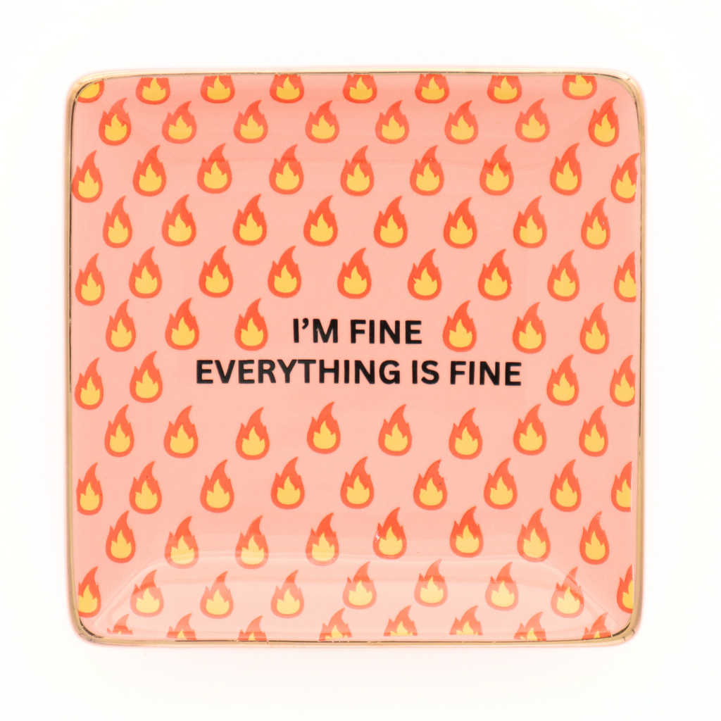 i'm fine everything is fine {square} trinket tray