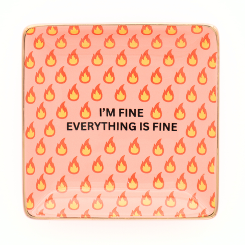 i'm fine everything is fine {square} trinket tray