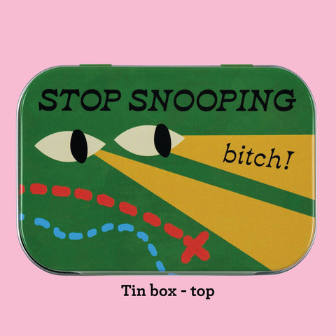 stop snooping bitch! stash tin