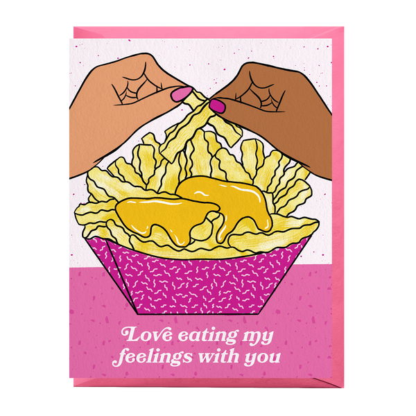 love eating my feelings with you card