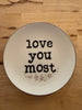 love you most plate