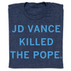jd vance killed the pope tshirt