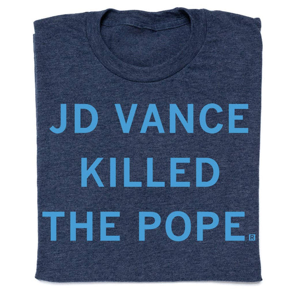 jd vance killed the pope tshirt