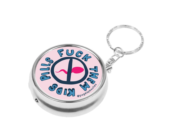 fuck them kids pills travel pill case {keychain}
