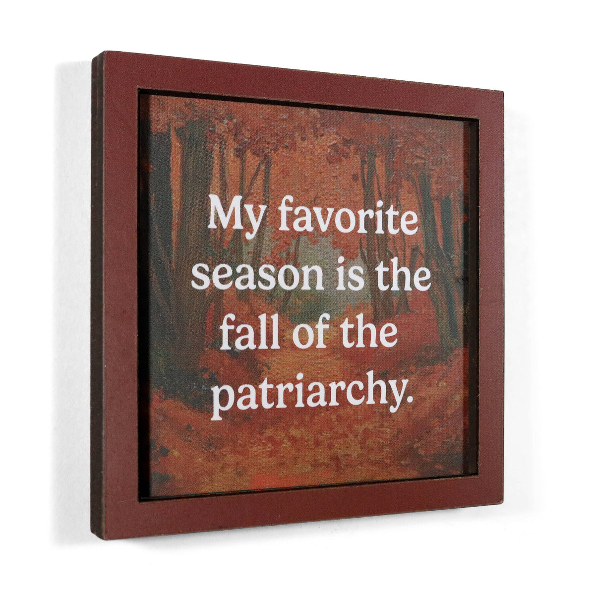 fall of the patriarchy - funny wooden magnet