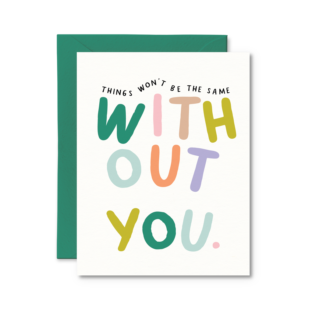things won't be the same without you card