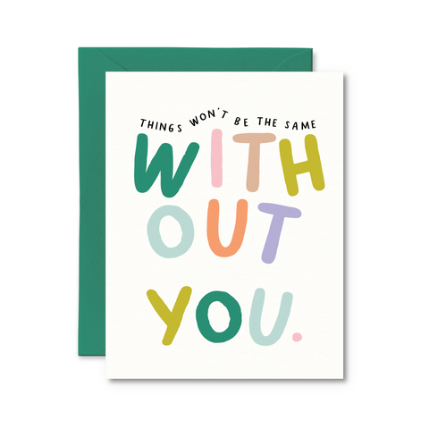 things won't be the same without you card