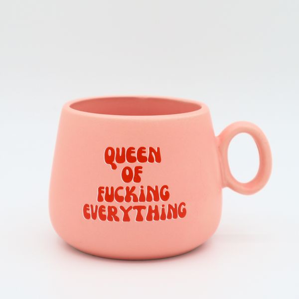 queen of fucking everything mug