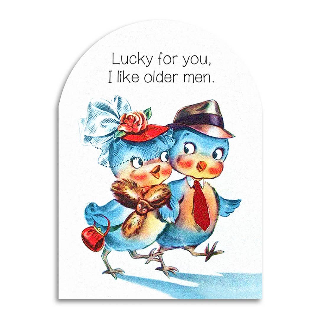 lucky for you, i like older men - funny card
