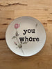 you whore decorative plate