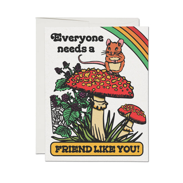 everyone needs a friend like you! card
