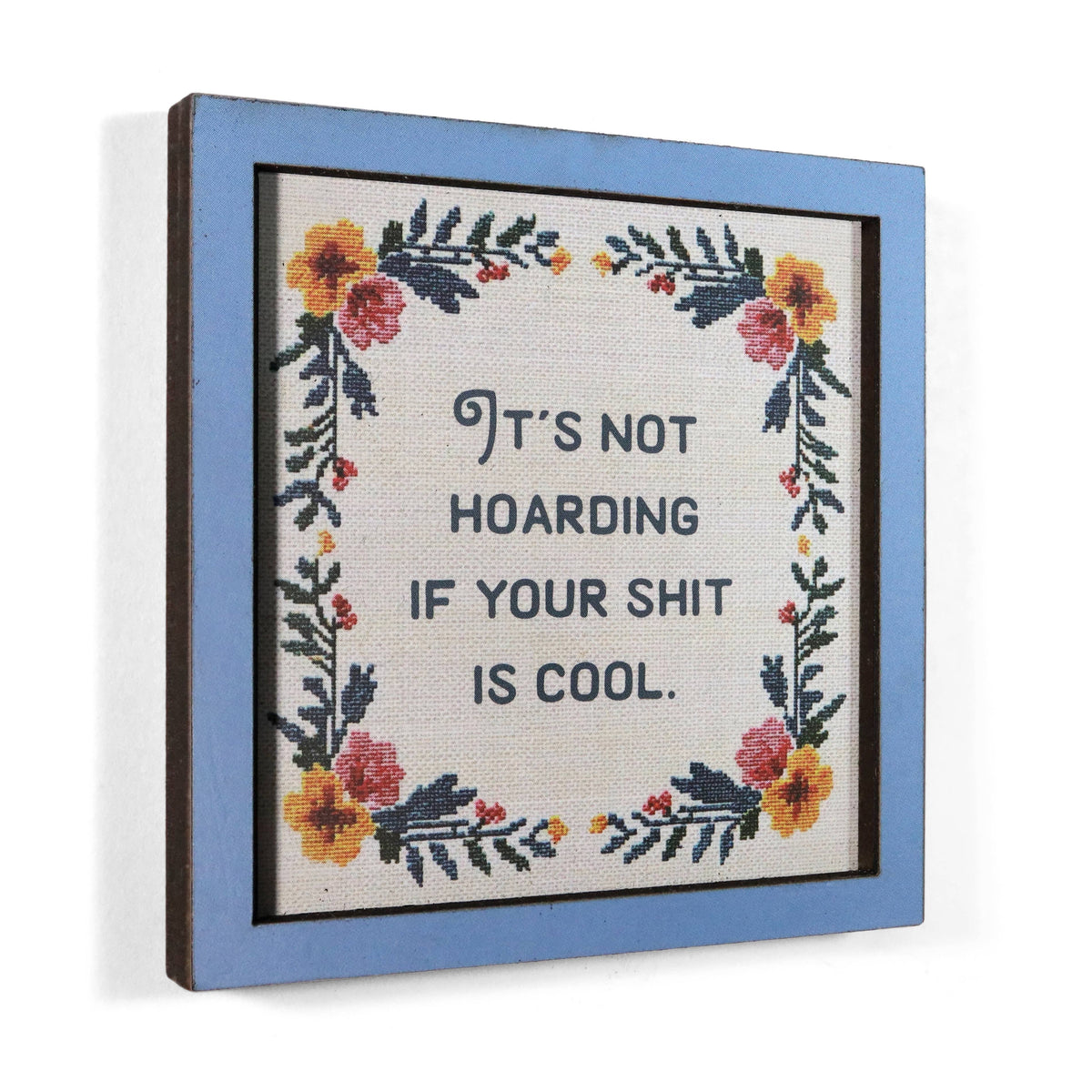 it's not hoarding if your shit is cool - funny wooden magnet