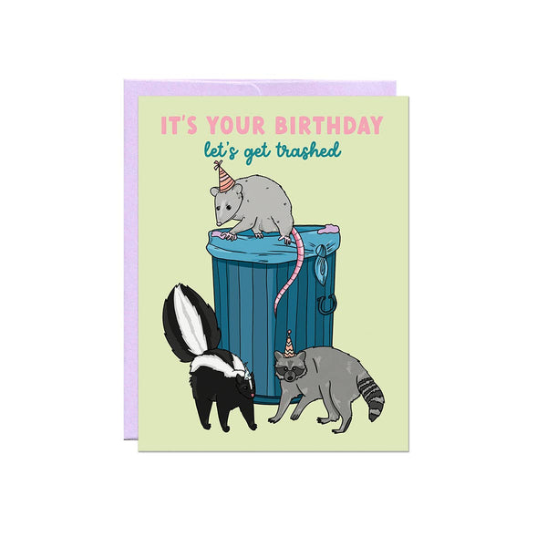 it's your birthday, let's get trashed card