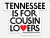 tennessee is for cousin lovers sticker