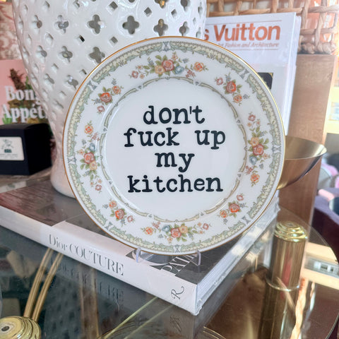 don't fuck up my kitchen plate