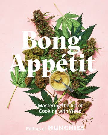 bong appétit: mastering the art of cooking with weed
