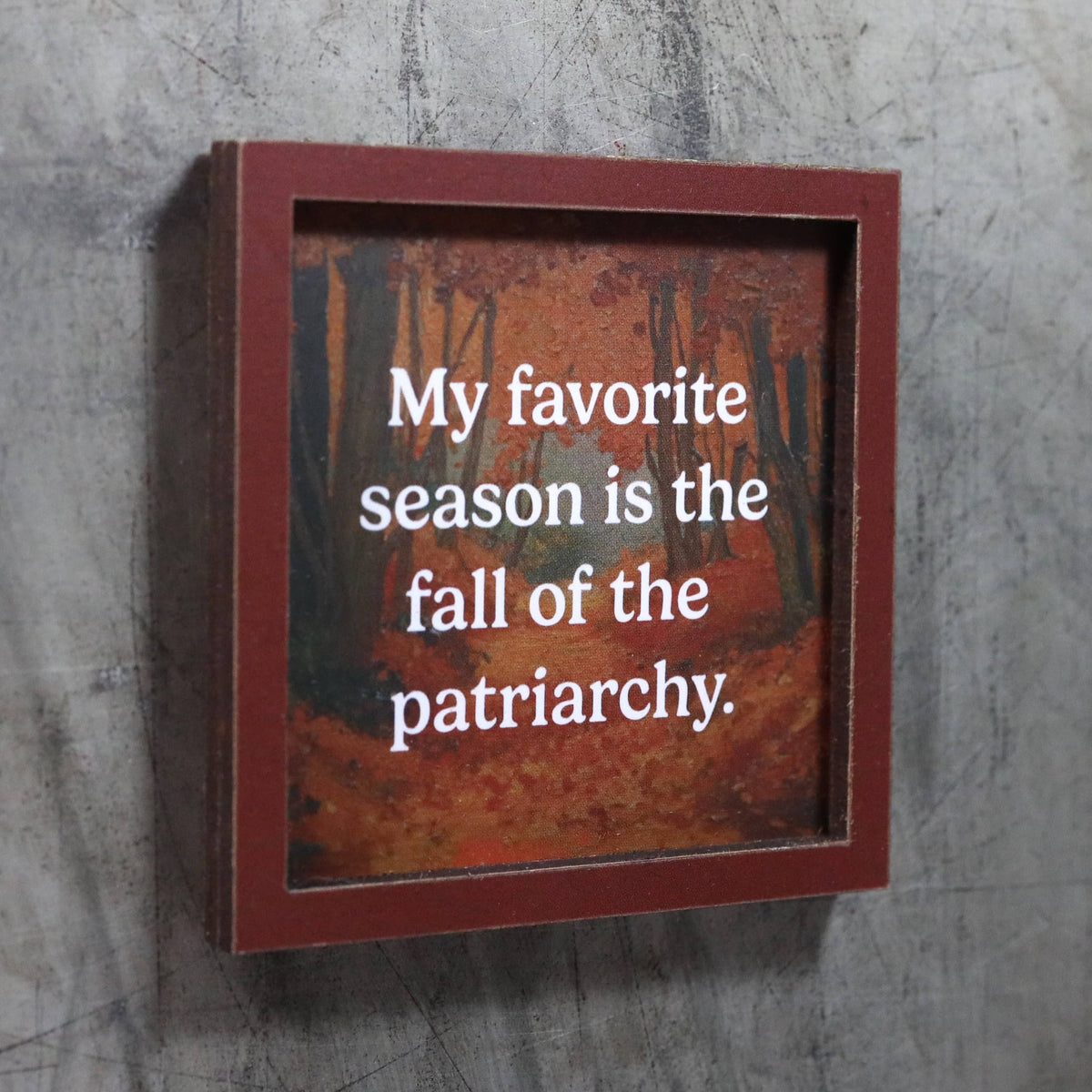 fall of the patriarchy - funny wooden magnet