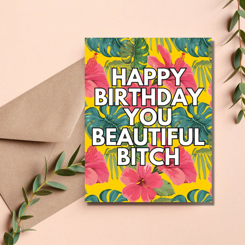 happy birthday you beautiful bitch card
