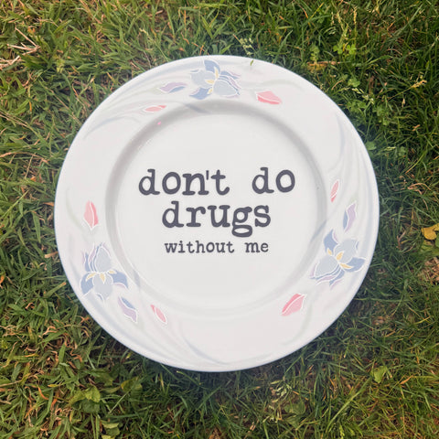 don't do drugs without me #130 decorative plate