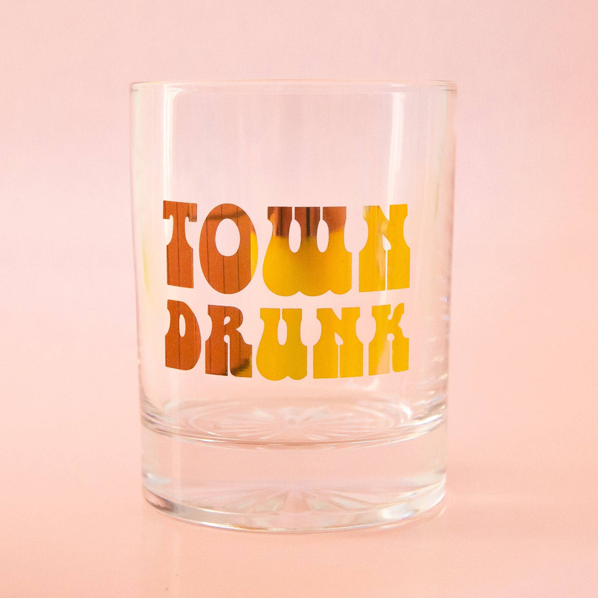 town drunk {tumbler} glass