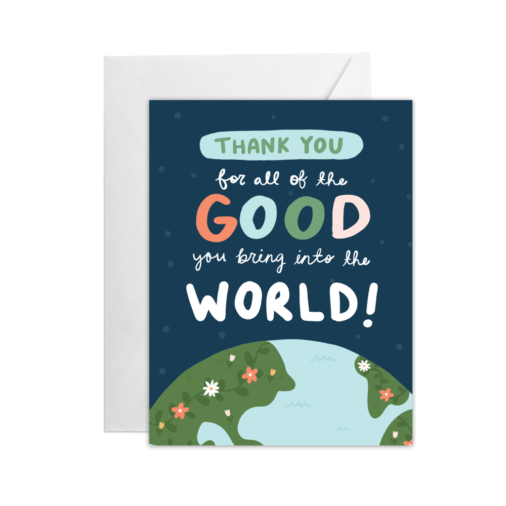 thank you for all of the good you bring into the world card