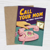 call your mom she thinks you’re dead card