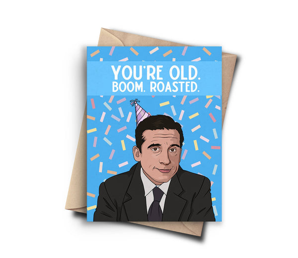you're old. boom. roasted. card