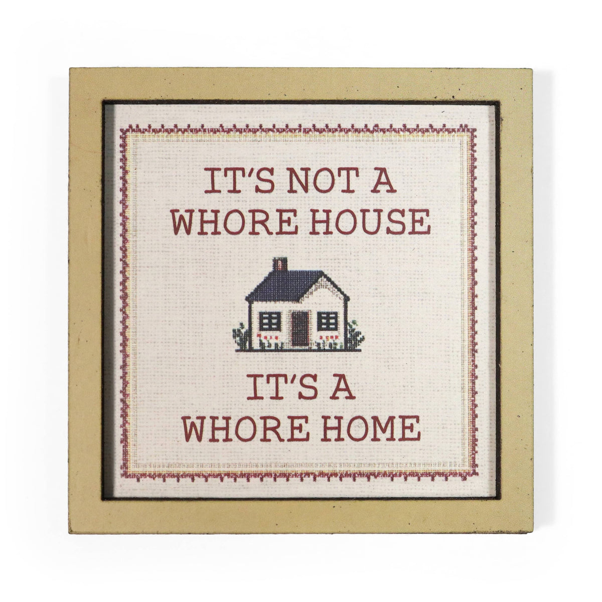 it's not a whore house. it's a whore home - wooden magnet