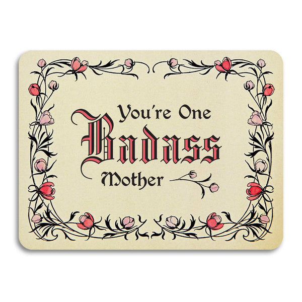 you’re one badass mother card