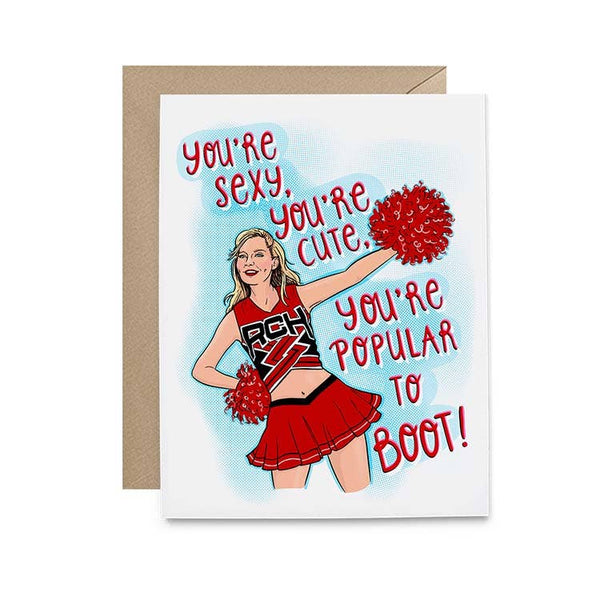 you're sexy, you're cute, you're popular to boot! card