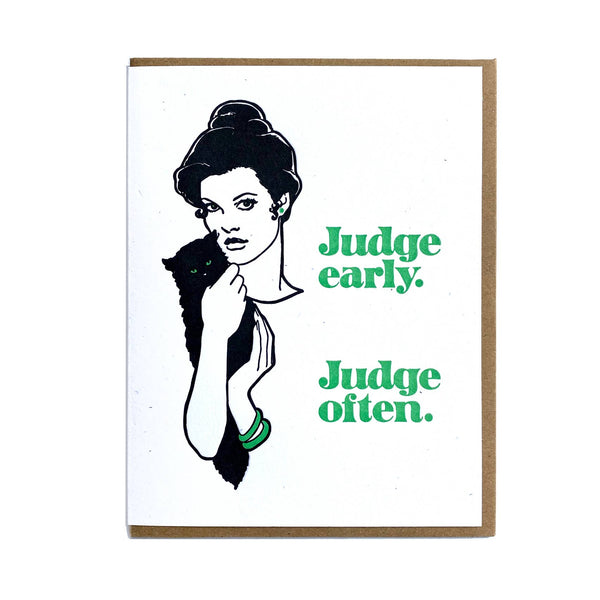 judge early. judge often. card