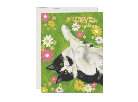 you make me wanna puke...in a good way card