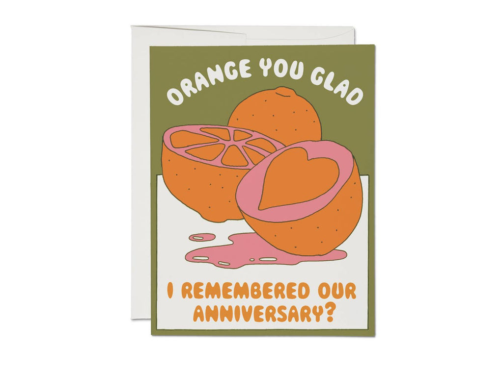 orange you glad i remembered our anniversary? card