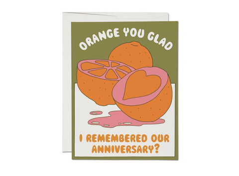 orange you glad i remembered our anniversary? card